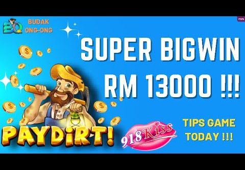SUPER BIGWIN PAYDIRT RM13OOO – TIPS 918KISS – SLOT GAME TODAY #BudakOngOng