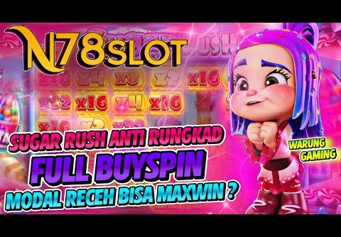 POLA GACOR SLOT SUGAR RUSH MODAL RECEH | SLOT GACOR HARI INI | SUGAR RUSH PRAGMATIC PLAY