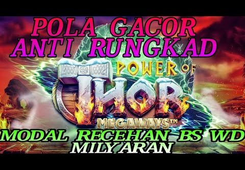 INFO SLOT GACOR HARI INI ✅️ POLA GACOR POWER OF THOR MEGAWAYS ✅️ INFO SLOT POWER OF THOR MEGAWAYS