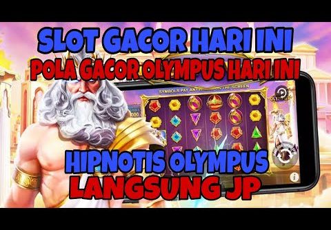 SLOT GACOR HARI INI | RTP SLOT PRAGMATIC HARI INI | GACOR OLYMPUS HARI INI