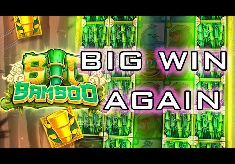 BIG BAMBOO HIT IT AGAIN 🔥 SUPER BIG WIN X1000+ 🔥 PUSH GAMING