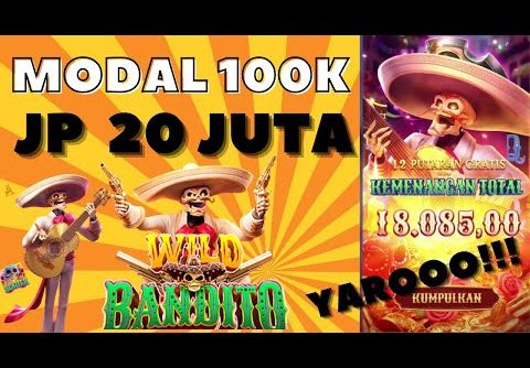 WILD BANDITO PG SOFT ✅ SLOT GACOR HARI INI ✅ ALKASIM MELEDAK 20 JUTA MODAL 100K