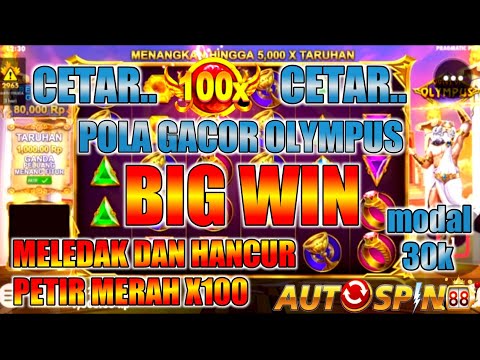 PECAH X100 BIG WIN | POLA GACOR OLYMPUS HARI INI | TRIK SLOT GACOR HARI INI | SLOT GACOR HARI INI