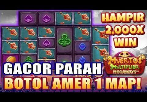 SLOT GACOR HARI INI MELEDAK! BOTOL 1 MAP HAMPIR 2000 WIN DARI BET MUERTOS MULTIPLIER MEGAWAYS