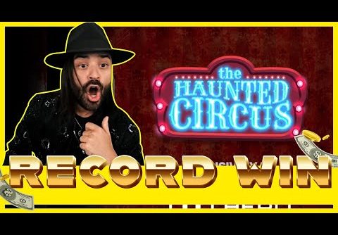 ROSHTEIN RECORD WIN ON HAUNTED CIRCUS!! NEW SLOT