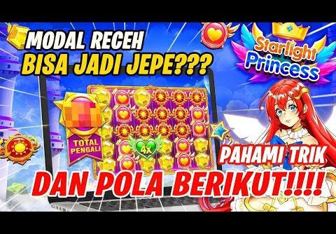 SETTING BET RECEH!! TRIK GACOR STARLIGHT PRINCESS HARI INI ✅ POLA SLOT GACOR HARI INI MODAL 100K