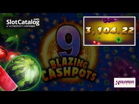 Mega win. 9 Blazing Cashpots slot from Kalamba Games