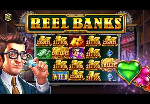 SLOT BIG WIN 💎 REEL BANKS 💎 PRAGMATIC PLAY – NEW ONLINE SLOT – ALL FEATURES