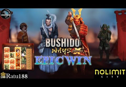 SLOT GACOR NOLIMIT CITY HARI INI – NOLIMIT CITY BUSHIDO WAYS BIG WIN – SLOT GACOR HARI INI