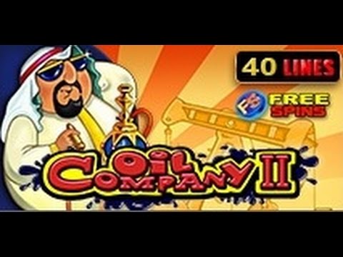 Oil Company II – Slot Machine – 40 Lines + Bonus + Big Win