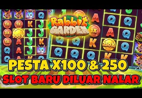 SLOT GACOR HARI INI JACKPOT DI SLOT BARU X100 & X250 SEKALI KONEK GAK ADA OBAT RABBIT GARDEN