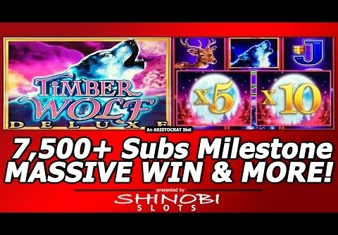 Timber Wolf Deluxe Slot – MASSIVE Bonus Win, Progressive and More for my 7,500+ Subs Milestone!