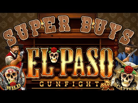 *SUPER BONUS BUYS* EL PASO BY NOLIMIT CITY! CAN WE GET A BIG WIN?