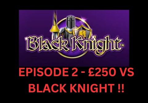 SLOT SERIES (PART 3) £250 VS BLACK KNIGHT BIG WIN ? #bigwin