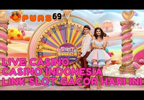 SWEET BONANZA CANDYLAND HARI INI || LIVE CASINO || CASINO INDONESIA || LINK SLOT GACOR HARI INI