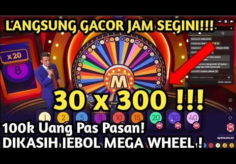MEGA WHEEL MODAL 100K NEKAT SPIN !   30X300 JEBOL MELEDAK ! || LIVE CASINO PRAGMATIC PLAY