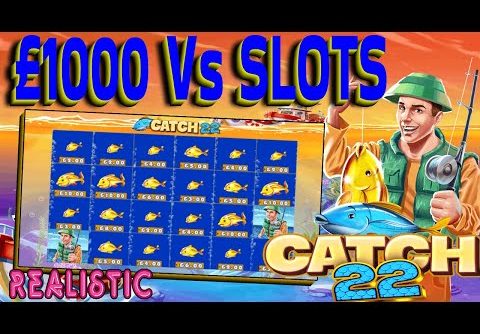 £1000 Vs Slots! NEW SLOT Catch 22 Big Win! 🎰🐠