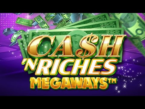 Cash ‘N Riches Megaways slot by Triple Edge Studios – Gameplay
