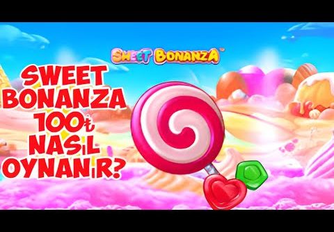 SWEET BONANZA | 100 TL NASIL OYNANIR ? | #Slot #Casino #Pragmaticplay #Sweetbonanza #100TL