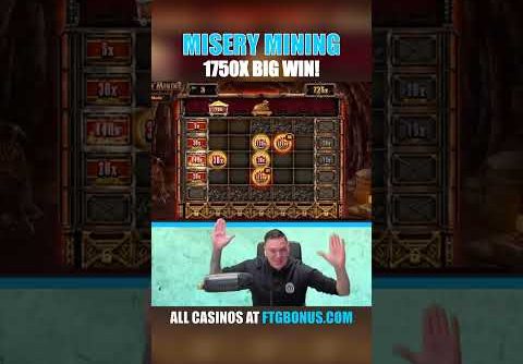 Misery Mining 1750x Big Win!