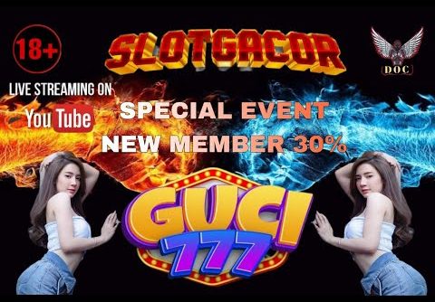 LIVE STREAMING SLOT GACOR HARI INI | INFO SLOT GACOR HARI INI | LIVE SLOT ONLINE GUCI777