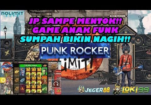 SLOT GACOR NOLIMIT CITY HARI INI – SUPER BONUS PUNK ROCKER – SLOT GACOR HARI INI