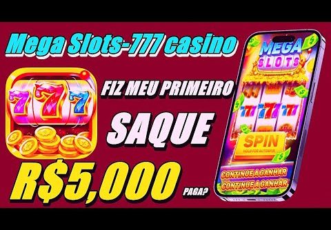 APP Mega Slots-777 casino SAQUEI R$5.000 PAGOU? – COMO FUNCIONA O APP Mega Slots-777 casino