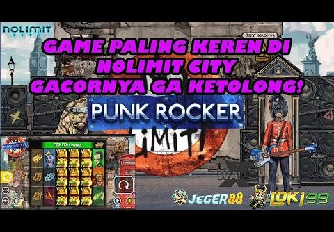 SLOT GACOR NOLIMIT CITY HARI INI – SUPER BONUS PUNK ROCKER – SLOT GACOR HARI INI