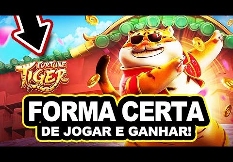 FORTUNE TIGER COMO JOGAR E GANHAR DINHEIRO DA FORMA CERTA