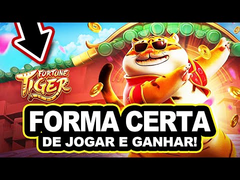 FORTUNE TIGER COMO JOGAR E GANHAR DINHEIRO DA FORMA CERTA