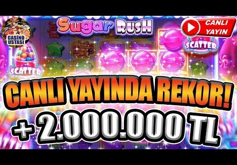 SUGAR RUSH | +2.000.000 TL CANLI YAYIN REKORU KIRDIK !!! ( KÜFÜR İÇERİR ! ) | Big Win
