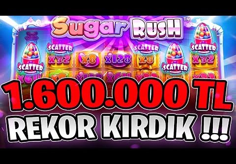 SUGAR RUSH | 1.600.000 TL VURGUN !!! 40.000 TL KASAYLA TÜRKİYE REKORU KIRDIK | Big Win