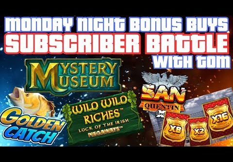 MONDAY NIGHT SUBSCRIBER BATTLE – BONUS BUYS WITH AN EPIC BIG WIN! *WITH TOM*