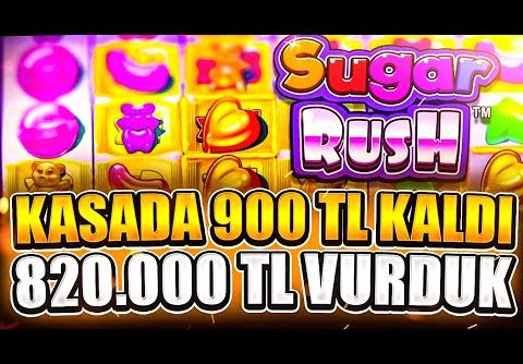 SUGAR RUSH | 820.000 TL VURGUN !!! KASA 900 TL KALDI EFSANE DÖNDÜK | Big Win