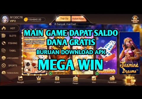 HANYA DI MEGA WIN – MAIN GAME DAPAT SALDO DANA GRATIS